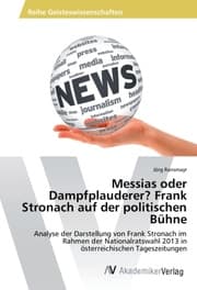 Cover von Messias oder Dampfplauderer? Frank Stronach auf der politischen Bühne