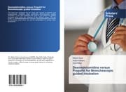 Cover von Dexmedetomidine versus Propofol for Bronchoscopic guided intubation