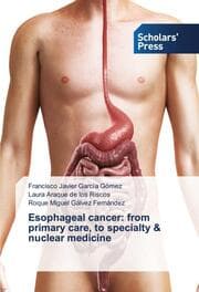 Cover von Esophageal cancer: from primary care, to specialty & nuclear medicine