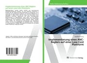 Cover von Implementierung eines ANC-Reglers auf einer Low-Cost Plattform