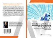 Cover von Marktkommunikation am Beispiel der Fernsehshow 'Dschungelcamp'