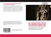 Cover von La reinserción social de adolescentes con conductas delictivas
