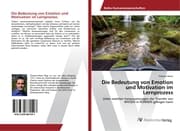 Cover von Die Bedeutung von Emotion und Motivation im Lernprozess