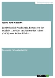 Cover von Justizskandal Psychiatrie. Rezension des Buches 'Unrecht im Namen des Volkes' (2006) von Sabine Rückert