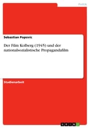 Cover von Der Film Kolberg (1945) und der nationalsozialistische Propagandafilm