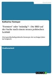Cover von 'Formiert' oder 'mündig'? - Die BRD auf der Suche nach einem neuen politischen Leitbild