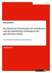 Cover von Die klassische Dichotomie der natürlichen und der künstlichen Ordnung in der griechischen Antike