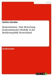Cover von Korporatismus - Eine Bewertung korporatistischer Modelle in der Bundesrepublik Deutschland