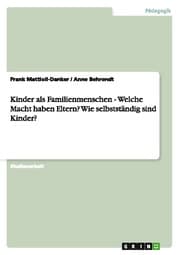 Cover von Kinder als Familienmenschen - Welche Macht haben Eltern? Wie selbstständig sind Kinder?