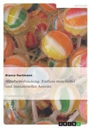 Cover von Mitarbeiterbindung: Einfluss materieller und immaterieller Anreize