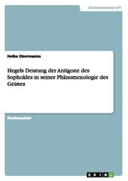 Cover von Hegels Deutung der Antigone des Sophokles in seiner Phänomenologie des Geistes