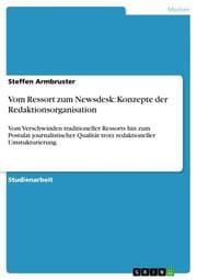 Cover von Vom Ressort zum Newsdesk: Konzepte der Redaktionsorganisation