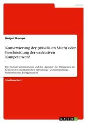 Cover von Konservierung der präsidialen Macht oder Beschneidung der exekutiven Kompetenzen?