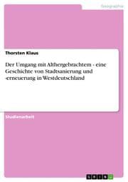 Cover von Der Umgang mit Althergebrachtem - eine Geschichte von Stadtsanierung und -erneuerung in Westdeutschland