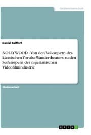 Cover von NOLLYWOOD - Von den Volksopern des klassischen Yoruba-Wandertheaters zu den Seifenopern der nigerianischen Videofilmindustrie