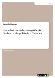 Cover von Das subjektive Sicherheitsgefühl als Maßstab rechtspolitischen Handelns