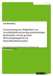 Cover von Untersuchung der Möglichkeit zur Geschäftsfelderweiterung mittelständiger Baubetriebe auf die gesamte Wertschöpfungskette im Immobilienlebenszyklus