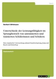 Cover von Unterschiede der Leistungsfähigkeit im Sprungbereich von untrainierten und trainierten Schülerinnen und Schülern