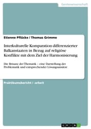 Cover von Interkulturelle Komparation differenzierter Balkanstaaten in Bezug auf religiöse Konflikte mit dem Ziel der Harmonisierung