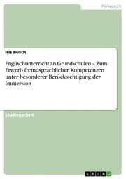 Cover von Englischunterricht an Grundschulen - Zum Erwerb fremdsprachlicher Kompetenzen unter besonderer Berücksichtigung der Immersion