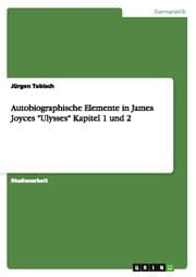 Cover von Autobiographische Elemente in James Joyces 'Ulysses' Kapitel 1 und 2