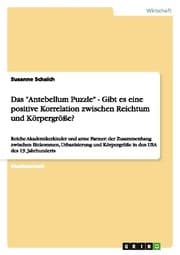 Cover von Das 'Antebellum Puzzle' - Gibt es eine positive Korrelation zwischen Reichtum und Körpergröße?