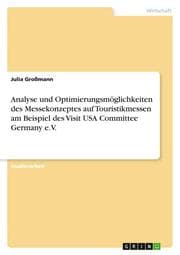 Cover von Analyse und Optimierungsmöglichkeiten des Messekonzeptes auf Touristikmessen am Beispiel des Visit USA Committee Germany e.V.