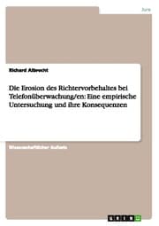 Cover von Die Erosion des Richtervorbehaltes bei Telefonüberwachung/en: Eine empirische Untersuchung und ihre Konsequenzen