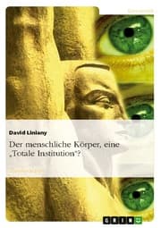 Cover von Der menschliche Körper, eine 'Totale Institution'?
