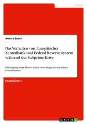 Cover von Das Verhalten von Europäischer Zentralbank und Federal Reserve System während der Subprime-Krise