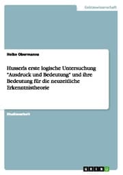 Cover von Husserls erste logische Untersuchung 'Ausdruck und Bedeutung' und ihre Bedeutung für die neuzeitliche Erkenntnistheorie