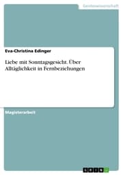 Cover von Liebe mit Sonntagsgesicht. Über Alltäglichkeit in Fernbeziehungen