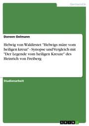Cover von Helwig von Waldirstet 'Helwigs märe vom heiligen kreuz' - Synopse und Vergleich mit 'Der Legende vom heiligen Kreuze' des Heinrich von Freiberg