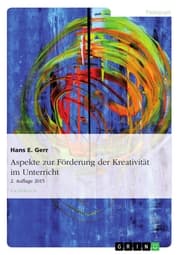 Cover von Aspekte zur Förderung der Kreativität im Unterricht