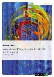 Cover von Aspekte zur Förderung der Kreativität im Unterricht