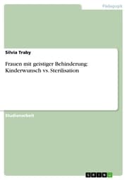 Cover von Frauen mit geistiger Behinderung: Kinderwunsch vs. Sterilisation