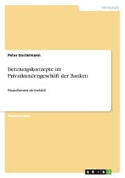 Cover von Beratungskonzepte im Privatkundengeschäft der Banken - Finanzberater als Vorbild?