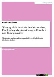 Cover von Wasserqualität in asiatischen Metropolen - Problembereiche, Auswirkungen, Ursachen und Lösungsansätze