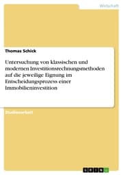 Cover von Untersuchung von klassischen und modernen Investitionsrechnungsmethoden auf die jeweilige Eignung im Entscheidungsprozess einer Immobilieninvestition