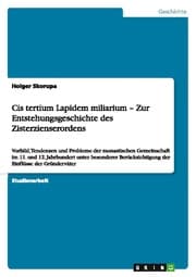 Cover von Cis tertium Lapidem miliarium - Zur Entstehungsgeschichte des Zisterzienserordens