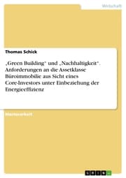 Cover von 'Green Building' und 'Nachhaltigkeit'. Anforderungen an die Assetklasse Büroimmobilie aus Sicht eines Core-Investors unter Einbeziehung der Energieeffizienz