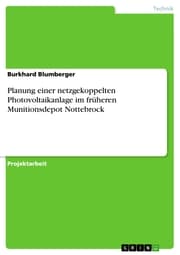 Cover von Planung einer netzgekoppelten Photovoltaikanlage im früheren Munitionsdepot Nottebrock