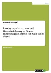 Cover von Planung eines Präventions- und Gesundheitskonzeptes für eine Fitnessanlage am Beispiel von McFit Fitness GmbH