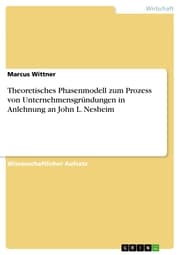 Cover von Theoretisches Phasenmodell zum Prozess von Unternehmensgründungen in Anlehnung an John L. Nesheim