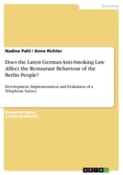 Cover von Does the Latest German Anti-Smoking Law Affect the Restaurant Behaviour of the Berlin People?