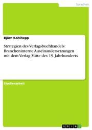 Cover von Strategien des Verlagsbuchhandels: Brancheninterne Auseinandersetzungen mit dem Verlag Mitte des 19.Jahrhunderts