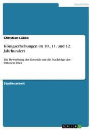 Cover von Königserhebungen im 10., 11.und 12.Jahrhundert