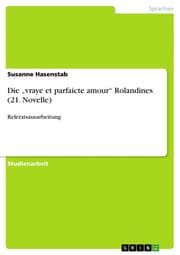 Cover von Die vraye et parfaicte amour Rolandines (21. Novelle)