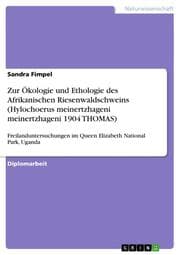 Cover von Zur Ökologie und Ethologie des Afrikanischen Riesenwaldschweins (Hylochoerus meinertzhageni meinertzhageni 1904 THOMAS)