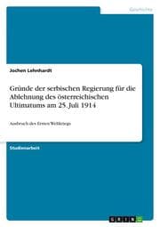 Cover von Gründe der serbischen Regierung für die Ablehnung des österreichischen Ultimatums am 25.Juli 1914